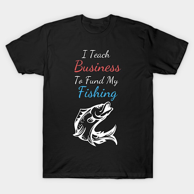 Fishing business teacher T-Shirt by SnowballSteps